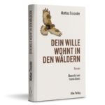 Mattias Timander - Dein Wille wohnt in den Wäldern